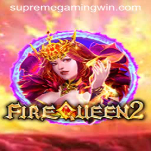 Unveiling FireQueen2: The Rise of a New Gaming Phenomenon in SupremeGaming